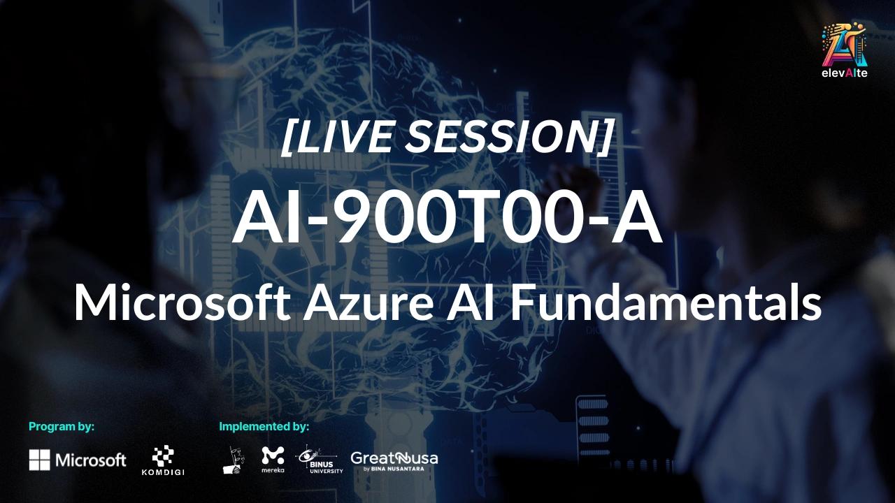 BINUS [Live Session] Pelatihan Azure AI Fundamentals: Microsoft AI-900T00-A